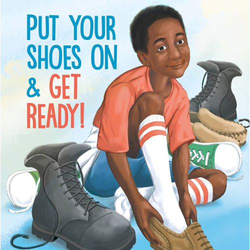 Put Your Shoes On & Get Ready!