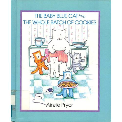 The Baby Blue Cat and the Whole Batch of Cookies