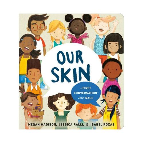 Our Skin: A First Conversation About Race - by Jessica Ralli (Board Book)