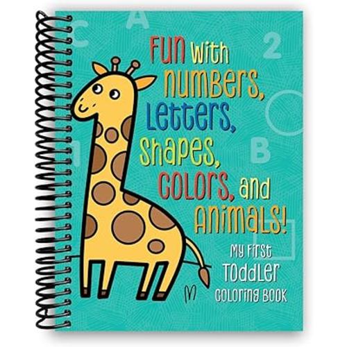 My First Toddler Coloring Book: Fun with Numbers, Letters, Shapes, Colors, and Animals! (Kids coloring activity books)
