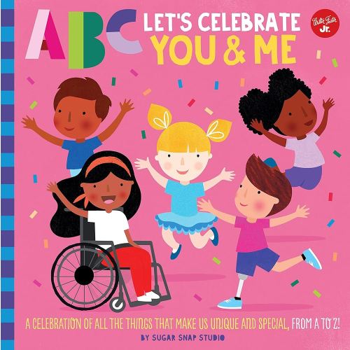 ABC for Me: ABC Let's Celebrate You & Me: A celebration of all the things that make us unique and special, from A to Z! (Volume 9)