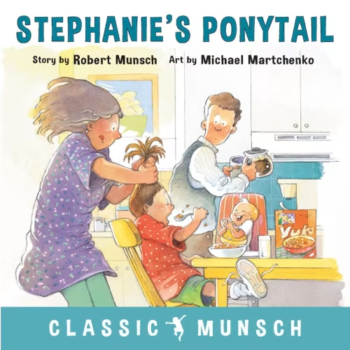 Stephanie's Ponytail (classic Munsch) Book By Robert Munsch, (Paperback) | Indigo