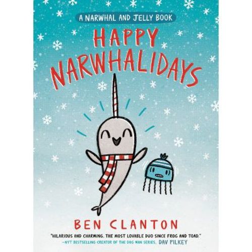 Happy Narwhalidays (a Narwhal and Jelly Book #5) - by Ben Clanton (Hardcover)