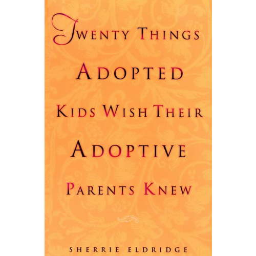 Twenty Things Adopted Kids Wish Their Adoptive Parents Knew, (Paperback)