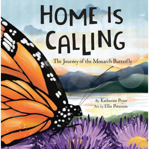 Home Is Calling: The Journey of the Monarch Butterfly
