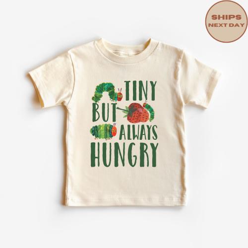 Tiny But Always Hungry T-Shirt, Cute Baby Onesies®, Cute Caterpillar Toddler, Funny Baby Outfit, Birthday Gift