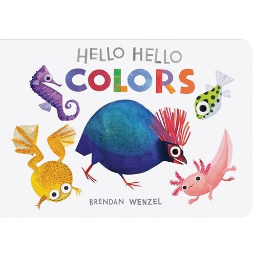 Hello Hello Colors (Brendan Wenzel)