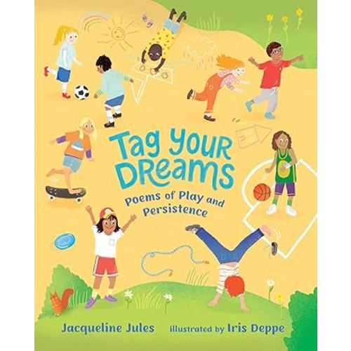 Tag Your Dreams: Poems of Play and Persistence