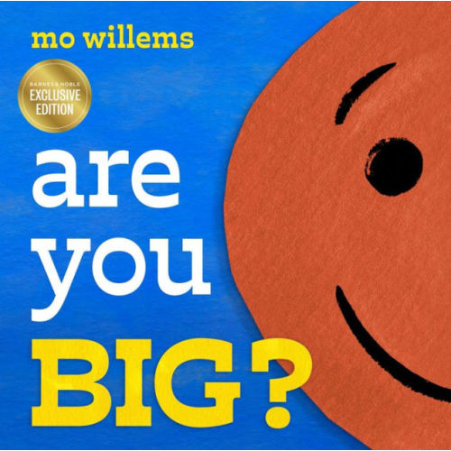 Are You Big? (B&N Exclusive Edition) by Mo Willems, Hardcover | Barnes & Noble®