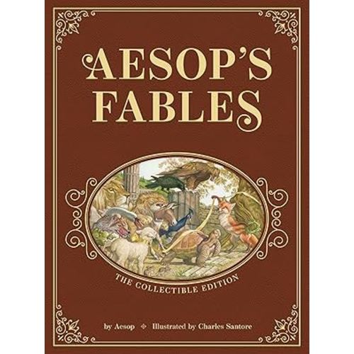 Aesop’s Fables: The Collectible Leather Edition: The Classic Edition by acclaimed illustrator, Charles Santore (Charles Santore Children's Classics)