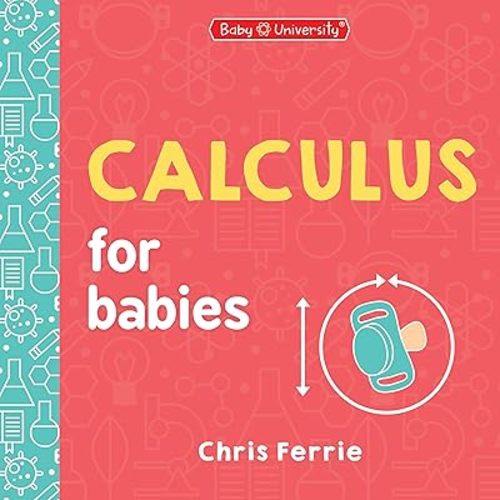 Calculus for Babies (Baby University) Board book – July 2, 2024
