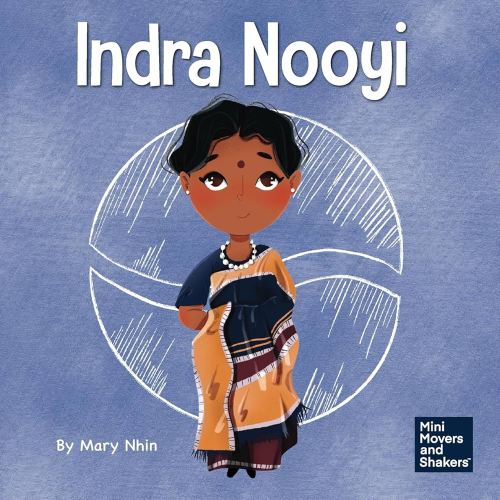 Indra Nooyi: A Kid's Book About Trusting Your Decisions (Mini Movers and Shakers)