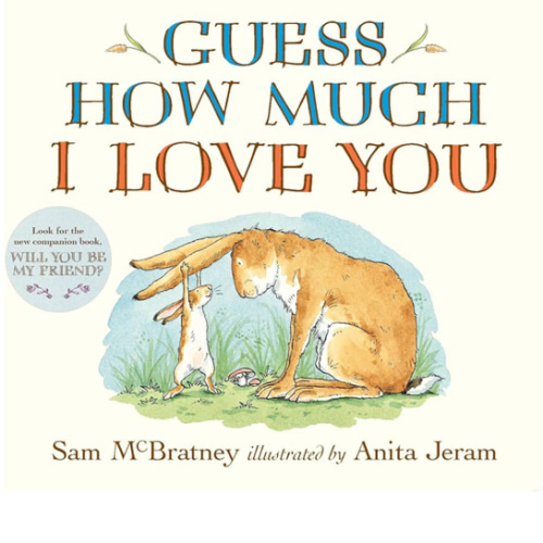 Guess How Much I Love You: (The Heartwarming Tale of Little Nutbrown Hare Loving Right Up to the Moon and Back - An Ideal Baby Shower Gift & Easter Basket Stuffer for Babies & Toddlers)