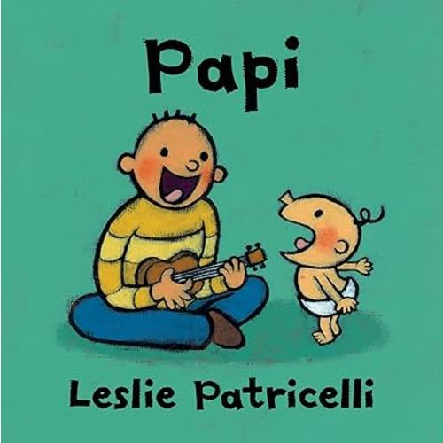 Papi: (A Heartwarming Story of Father-Child Bonding for Babies and Toddlers) (Leslie Patricelli Board Books) (Spanish Edition)