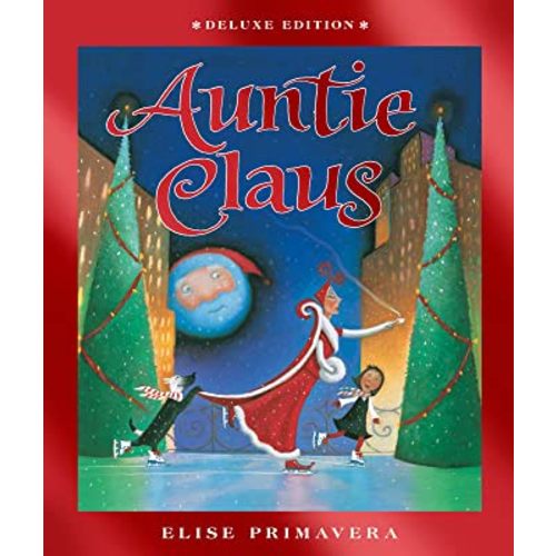 Auntie Claus Deluxe Edition: A Christmas Holiday Book for Kids