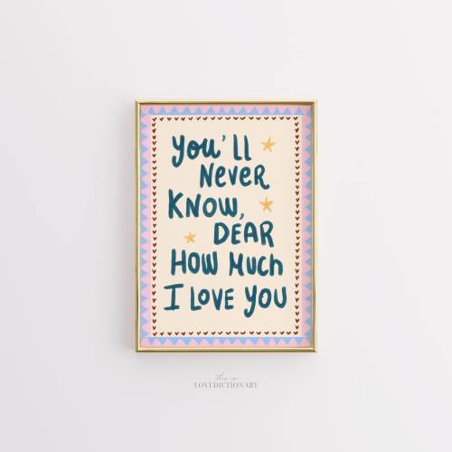 You’ll Never Know Dear How Much I Love You Nursery Print, Baby Quote Wall Art, Whimsical Kids Room Decor, Colorful Nursery Typography Poster