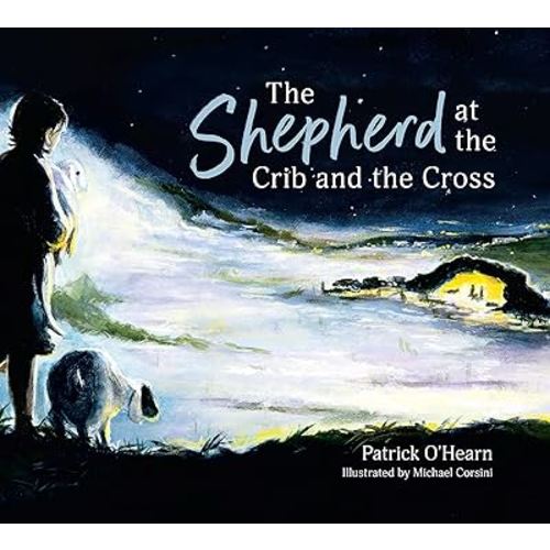 The Shepherd at the Crib and the Cross