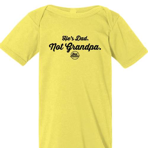 He's Dad, Not Grandpa Baby Onesie