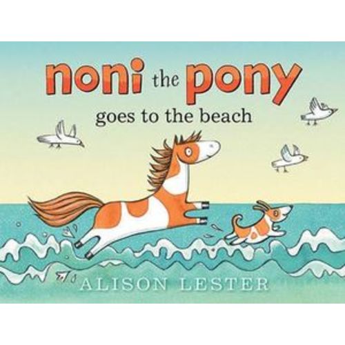 Noni the Pony Goes to the Beach by Alison Lester | 9781760290016 | Booktopia