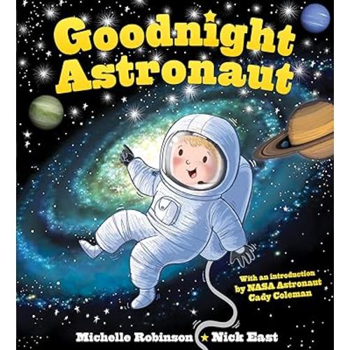 Goodnight Astronaut: A Bedtime Baby Sleep Book for Fans of Outer Space! (Perfect Easter Basket Stuffer And Gift) (Goodnight Series)