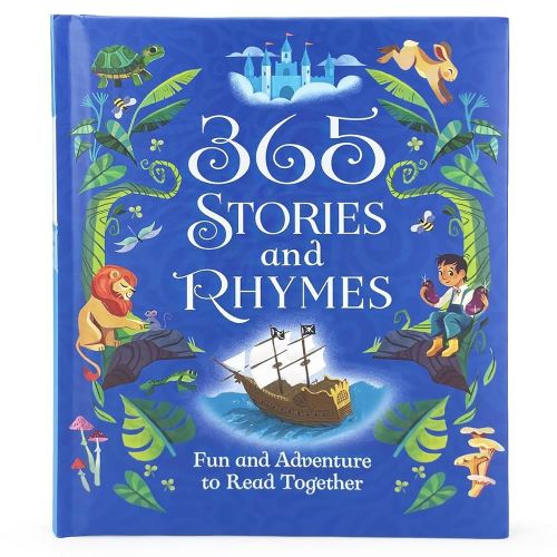 365 Stories and Rhymes - Tales of Action and Adventures: Short Nursery Rhymes, Fairy Tales and Bedtime Collections for Little Boys and Heroes