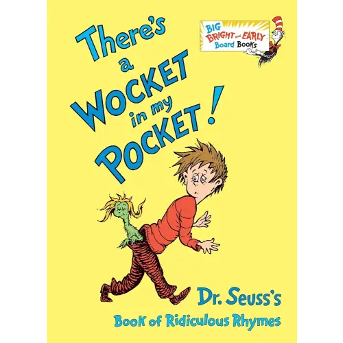 There's a Wocket in my Pocket: Dr. Seuss's Book of Ridiculous Rhymes (Larger Trim Size) (Big Bright & Early Board Book)