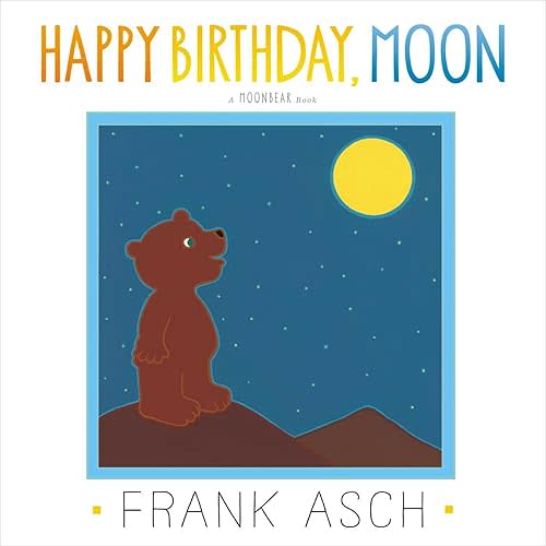 Happy Birthday, Moon (Moonbear) Hardcover – Picture Book, March 4, 2014