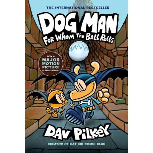 For Whom The Ball Rolls - By Dav Pilkey ( Hardcover )