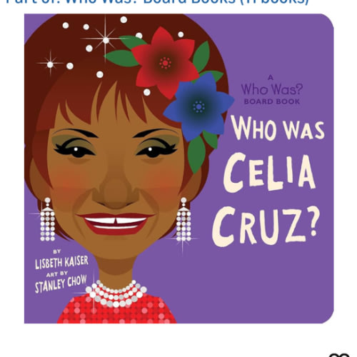 Who Was Celia Cruz?: A Who Was? Board Book