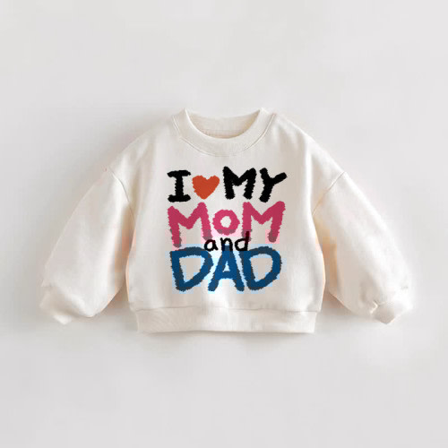 I LOVE MY MOM AND DAD Baby Toddler Sweatshirt