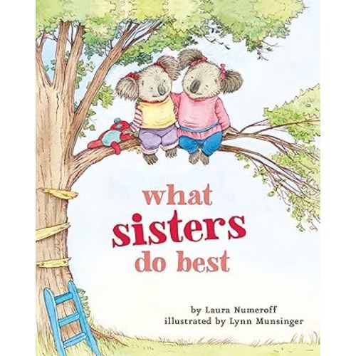 What Sisters Do Best: (Big Sister Books for Kids, Sisterhood Books for Kids, Sibling Books for Kids) (What Brothers/Sisters Do Best)