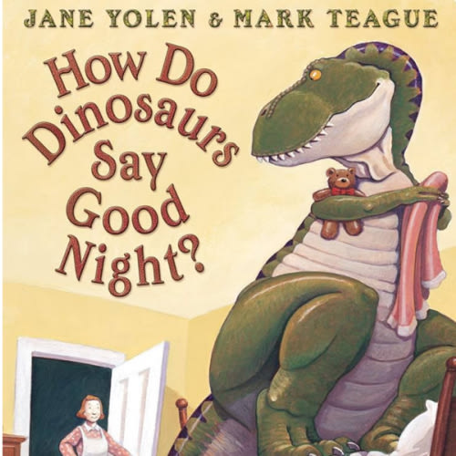 How Do Dinosaurs Say Good Night?