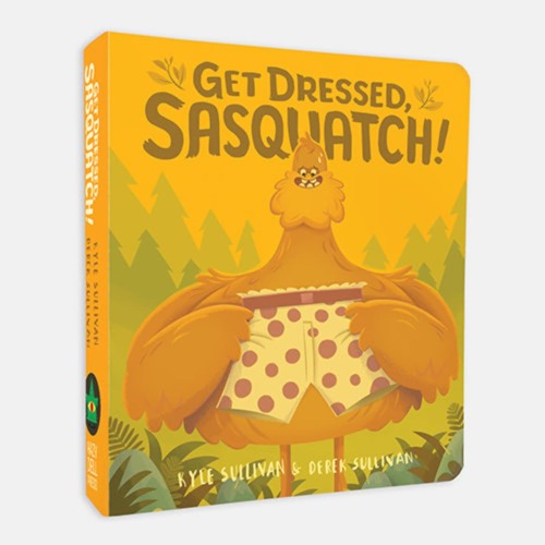 Get Dressed, Sasquatch!