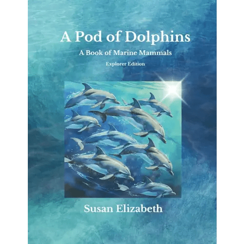 A Pod of Dolphins: A Book of Marine Mammals: Explorer Edition (Wild Wonders Worldwide)