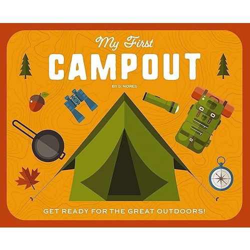 My First Campout: Get Ready for the Great Outdoors with this Interactive Board Book! Board book – Lift the flap, December 20, 2022