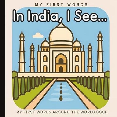 My First Words from India: Baby and Toddler Book: Explore Culture, Language, and Everyday Objects Through Simple Sentences and Minimalist Art | Ages ... Paperback (Little Learners: First Sentences)