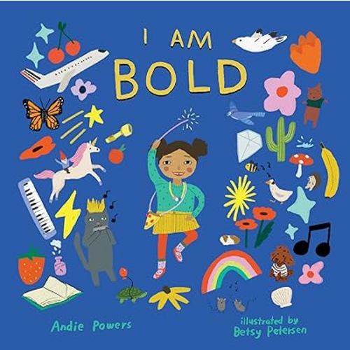 I Am Bold: For Every Kid Who's Told They're Just Too Much
