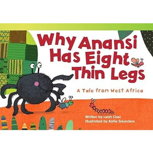 Why Anansi Has Eight Thin Legs: A Tale from West Africa