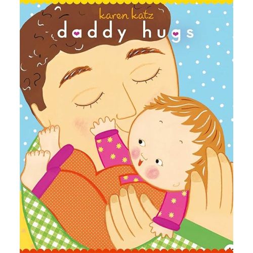 Daddy Hugs (Classic Board Books) Board book – Illustrated, April 24, 2007