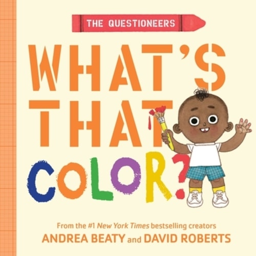 The Questioneers: What's That Color?: A Board Book | Horizon Books
