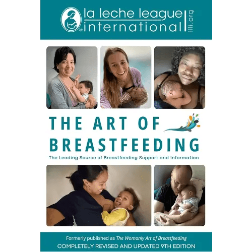 The Art of Breastfeeding: Completely Revised and Updated 9th Edition (La Leche League International Book)