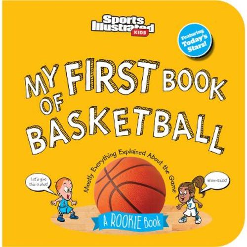 My First Book of Basketball (Board Book) - (Sports Illustrated Kids My First Book) by Sports Illustrated Kids