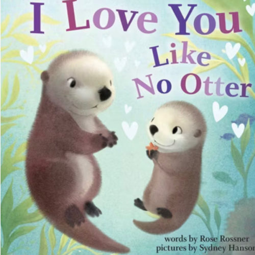 I Love You Like No Otter: A Funny and Sweet Animal Board Book for Babies and Toddlers this Easter (Punderland)
