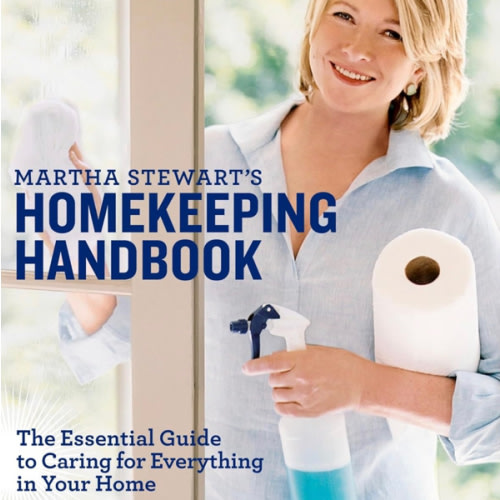Martha Stewart's Homekeeping Handbook: The Essential Guide to Caring for Everything in Your Home by Martha Stewart, Hardcover | Barnes & Noble®