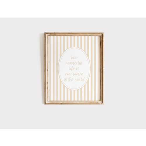 How Wonderful Life Is Now You're In The World Print, Nursery Wall Art, Neutral Nursery Decor, How Wonderful Life Is Poster, Beige Print