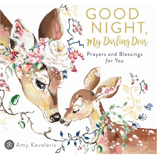 Good Night, My Darling Dear: Prayers and Blessings for You (Darling Animals in Bloom)