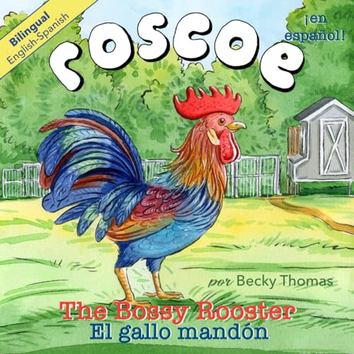 Roscoe the Bossy Rooster: El gallo mandn: Bilingual English-Spanish