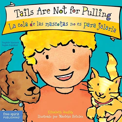 Tails Are Not for Pulling / La cola de las mascotas no es para jalarla Board Book (Best Behavior®) (Spanish and English Edition) Board book – May 2, 2023