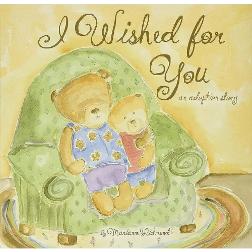 I Wished for You: An Adoption Story For Kids (Marianne Richmond)