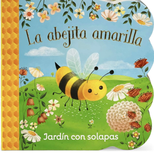 La abejita amarilla/ Little Yellow Bee (Chunky Lift-a-flap Board Book) (Spanish Edition)